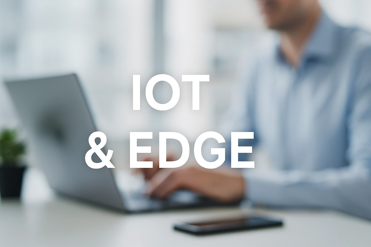 IoT & Edge